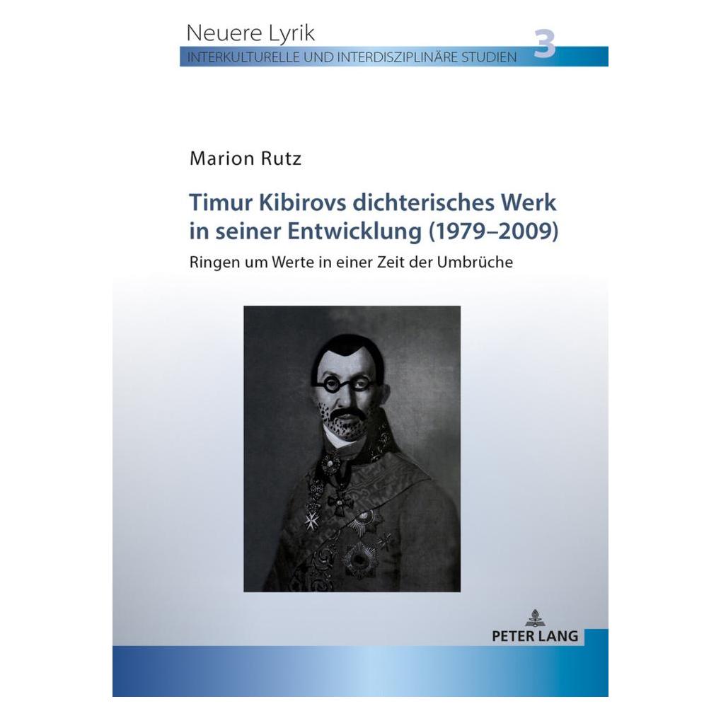 Peter Lang Timur Kibirovs dichterisches Werk in seiner Entwicklung (1979-2009) (Deutsch, Softcover, Marion Rutz) (56021100)