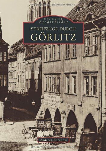 Andreas Bednarek - Streifzüge durch Görlitz - Preis vom 11.10.2026 03:10:56 h