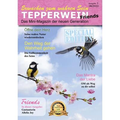 Erwachen zum wahren Sein - Tepperwein Friends Magazin, Taschenbuch von Kurt Tepperwein,Allelia Joy, BoD – Books on Demand, 978-3-7562-3286-4