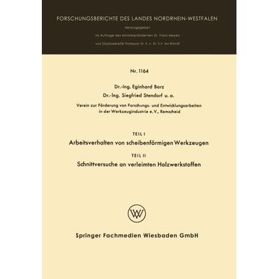 Teil I Arbeitsverhalten von scheibenförmigen Werkzeugen. Teil II Schnittversuche an verleimten Holzwerkstoffen, Taschenbuch von Eginhard Barz, VS