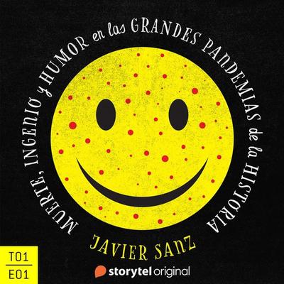 Muerte, ingenio y humor en las grandes pandemias de la Historia - E01 - Javier Sanz, Audio, 9789179912161