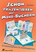 Paul Johnson - Schön präsentieren mit Mini-Büchern: 30 Gestaltungsideen für Arbeitsergebnisse - Preis vom 11.10.2026 15:43:13 h