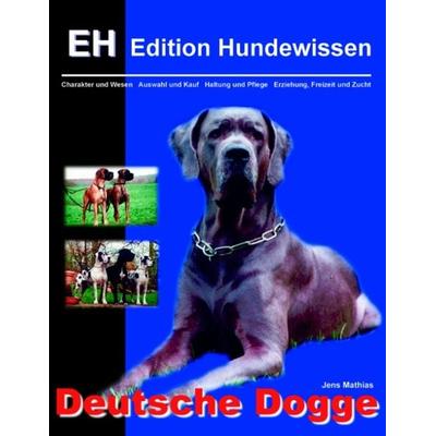 Deutsche Dogge, Taschenbuch von Jens Mathias, BoD – Books on Demand, 978-3-8311-3491-5