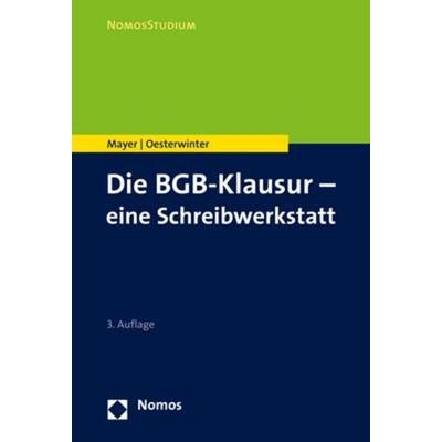Die BGB-Klausur – eine Schreibwerkstatt, Taschenbuch von Volker Mayer,Petra Oesterwinter, Nomos, 978-3-8487-7896-6