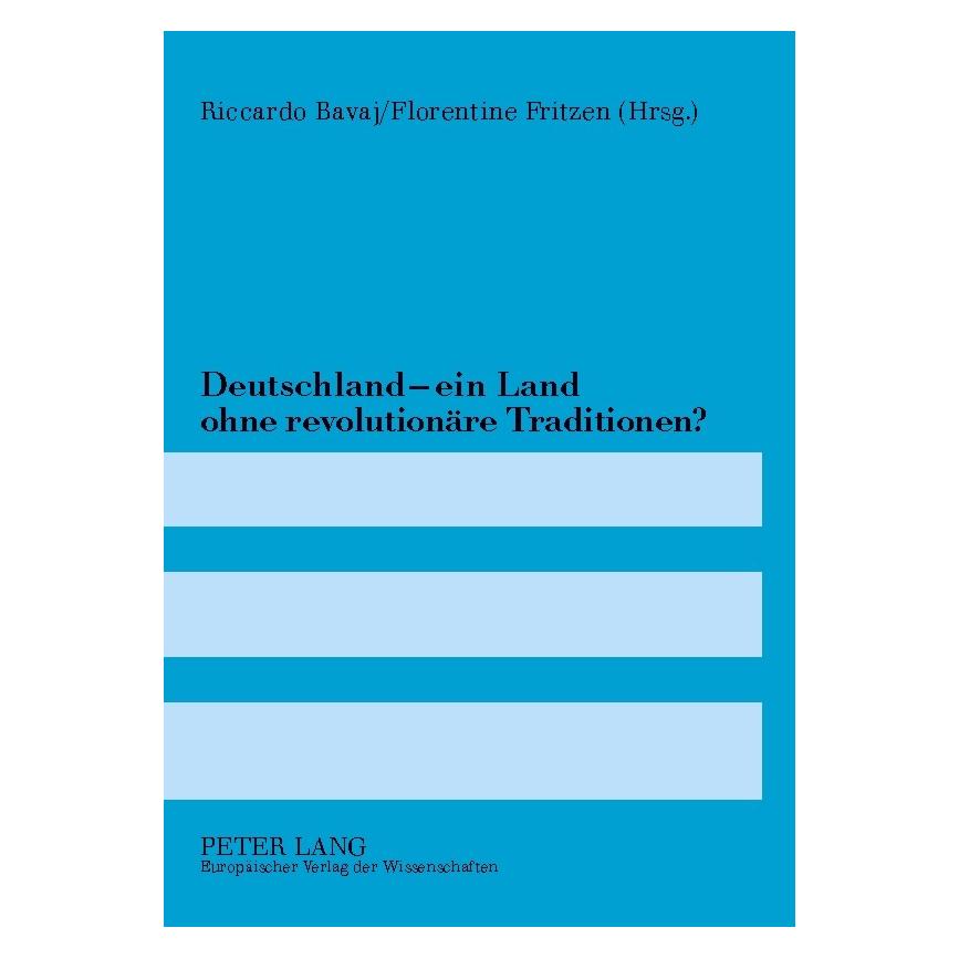 Peter Lang Deutschland - ein Land ohne revolutionäre Traditionen? (Deutsch, Softcover, Florentine Fritzen, Riccardo Bavaj) (56026301)