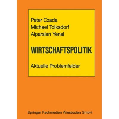 Wirtschaftspolitik Aktuelle Problemfelder, Taschenbuch von , VS Verlag für Sozialwissenschaften, 978-3-663-11865-7