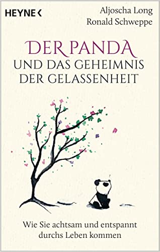 Aljoscha Long - Der Panda und das Geheimnis der Gelassenheit: Wie Sie achtsam und entspannt durchs Leben kommen - Preis vom 12.10.2026 11:37:12 h