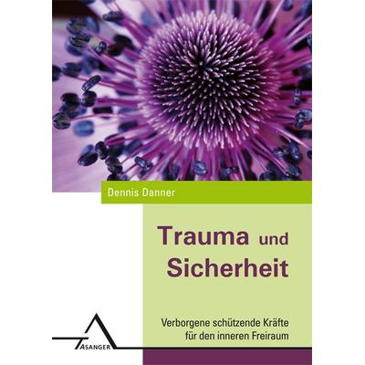 Trauma und Sicherheit, Paperback von Dennis Danner, Asanger, R, 978-3-89334-645-5