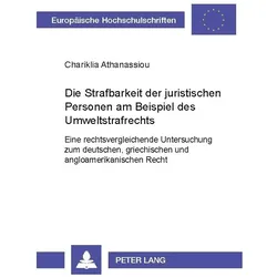 Die Strafbarkeit der juristischen Personen am Beispiel des Umweltstrafrechts, Fachbücher von Chara Athanassiou