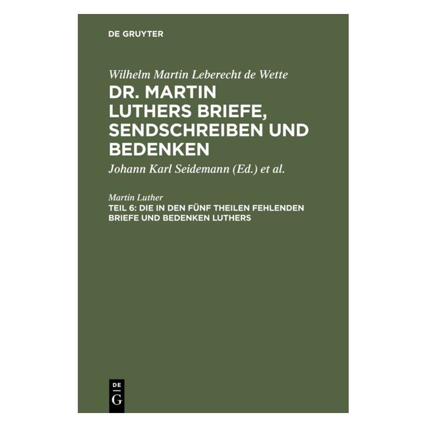 De Gruyter Luther:Wilhelm Martin Leberecht de Wett (Deutsch, Hardcover, Martin Luther) (67774854)