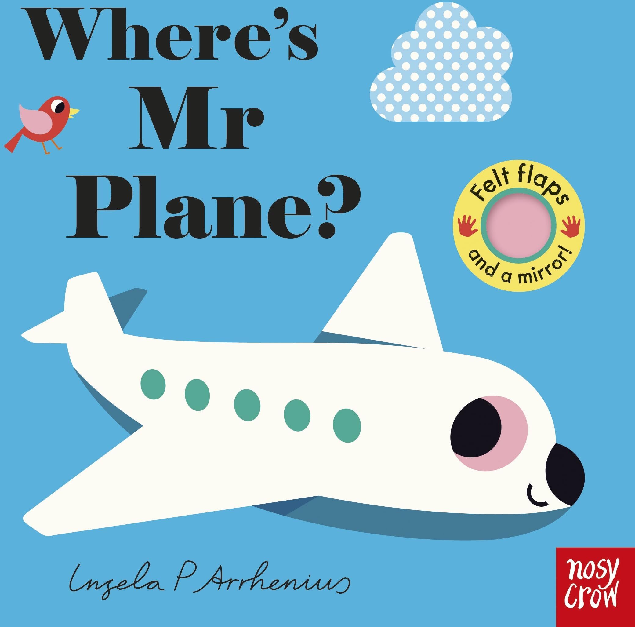 Nosy Crow Ltd Where’s Mr Plane? Felt Flaps & Mirror Board Book for Babies & Toddlers by Ingela P Arrhenius