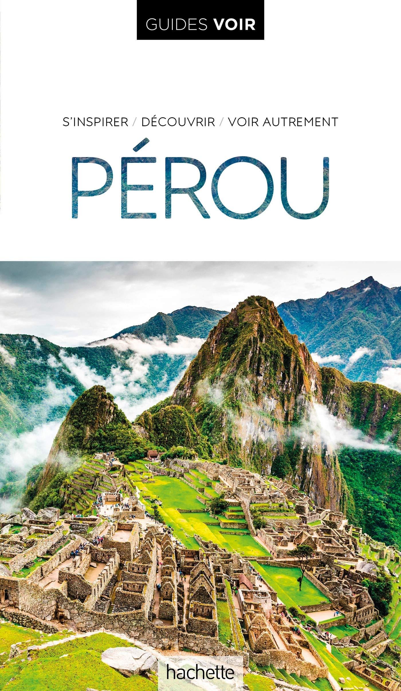 Guide de voyage - Pérou - Édition 2020   Guides Voir