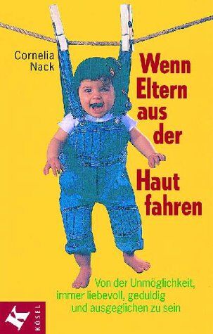 Cornelia Nack - Wenn Eltern aus der Haut fahren - Preis vom 09.10.2026 07:28:09 h