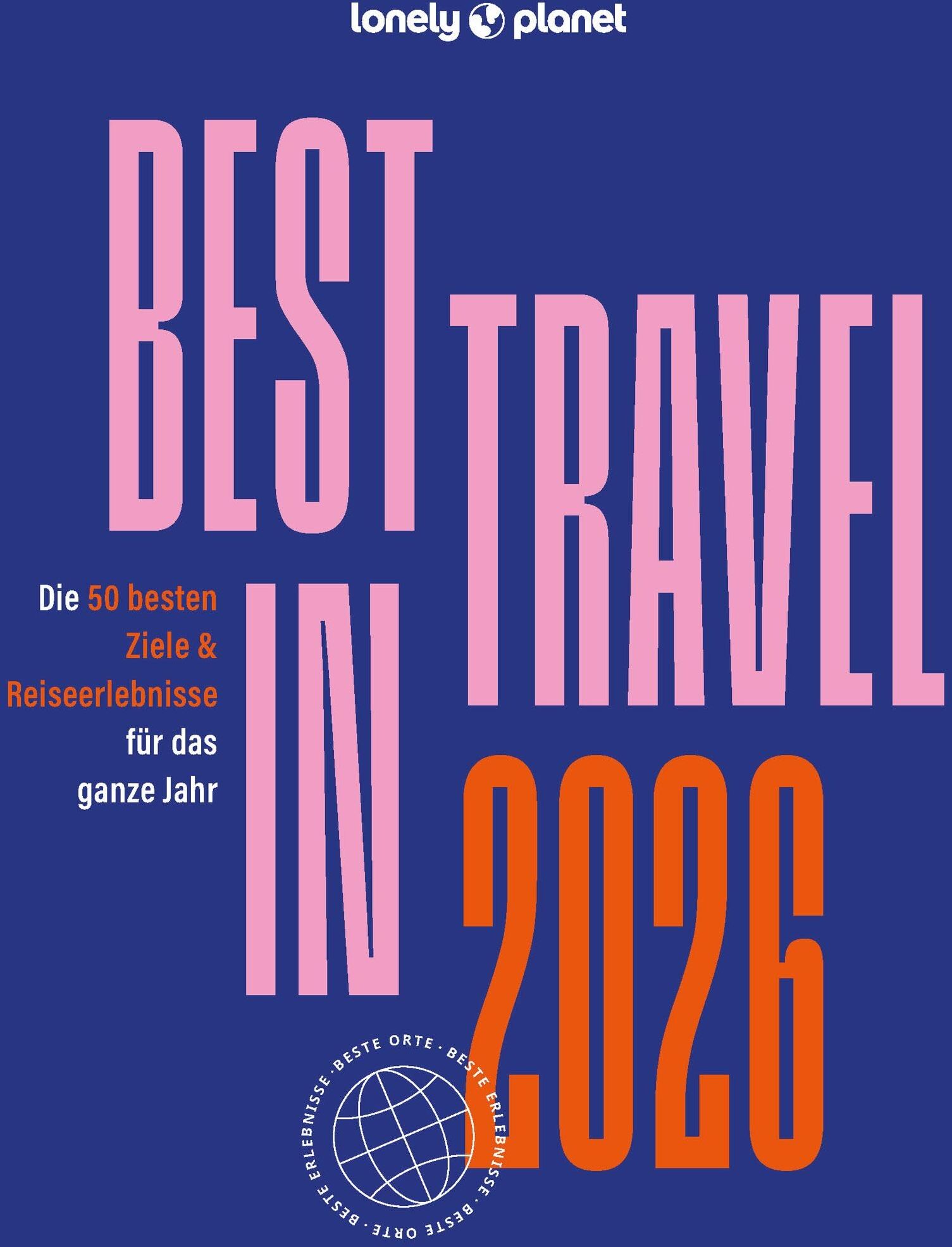 Lonely Planet Verlag - LONELY PLANET Reiseführer Lonely Planet Best in Travel 2026: Die 50 besten Ziele & Reiseerlebnisse für das ganze Jahr - Preis vom 02.10.2026 23:42:20 h