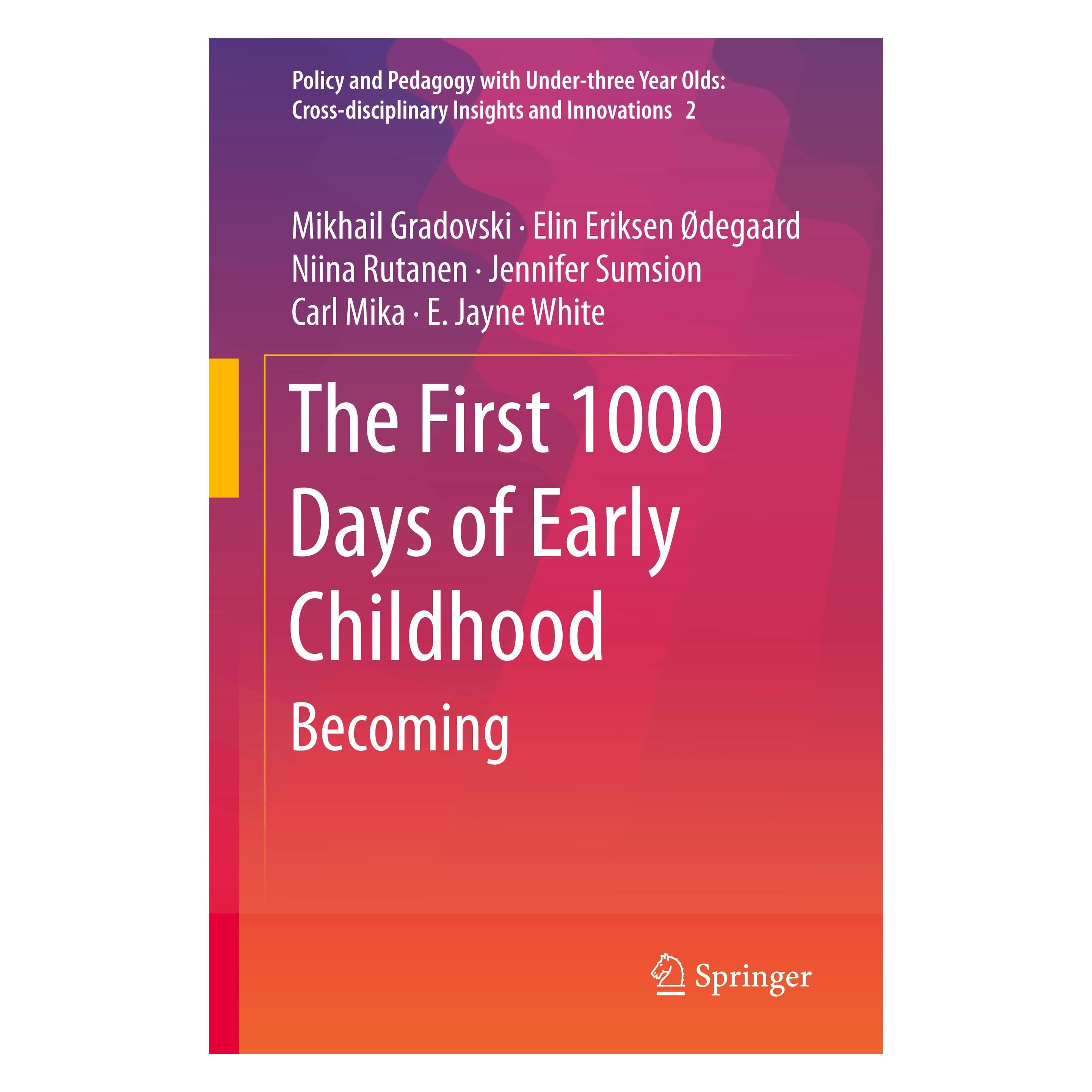 Springer The First 1000 Days of Early Childhood (Englisch, Hardcover, Carl Mika, Carl TH Mika, E, E. Jayne White, Elin Eriksen degaard, Elin Eriksen Ïdegaard, Elin Eriksen Ødegaard, Jayne White, Jennifer Sumsion, Mikhail Gradovski, Niina et al Rutanen, Niina Rutanen) (54571607)