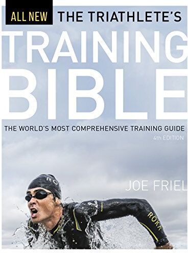 Joe Friel - Triathlete's Training Bible: The World's Most Comprehensive Training Guide, 4th Ed. - Preis vom 11.10.2026 03:10:56 h