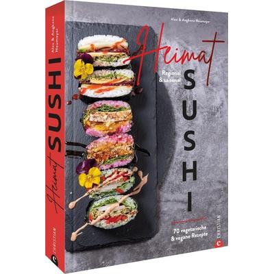 Heimat-Sushi, Gebundene Ausgabe von Alex und Angkana Neumayer, Christian, 978-3-95961-640-9