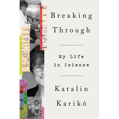 Karikó, K: Breaking Through, Gebundene Ausgabe von Katalin Karikó, Random House LLC US