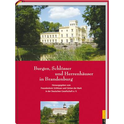 Burgen, Schlösser und Herrenhäuser in Brandenburg, Gebundene Ausgabe von Sibylle Badstübner-Gröger,Jörg Becken,Beatrix Bluhm,Torsten Foelsch,Christine