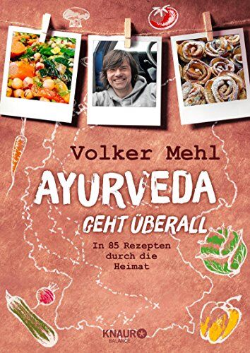 Volker Mehl - Ayurveda geht überall: In 85 Rezepten durch die Heimat - Preis vom 10.10.2026 11:48:34 h