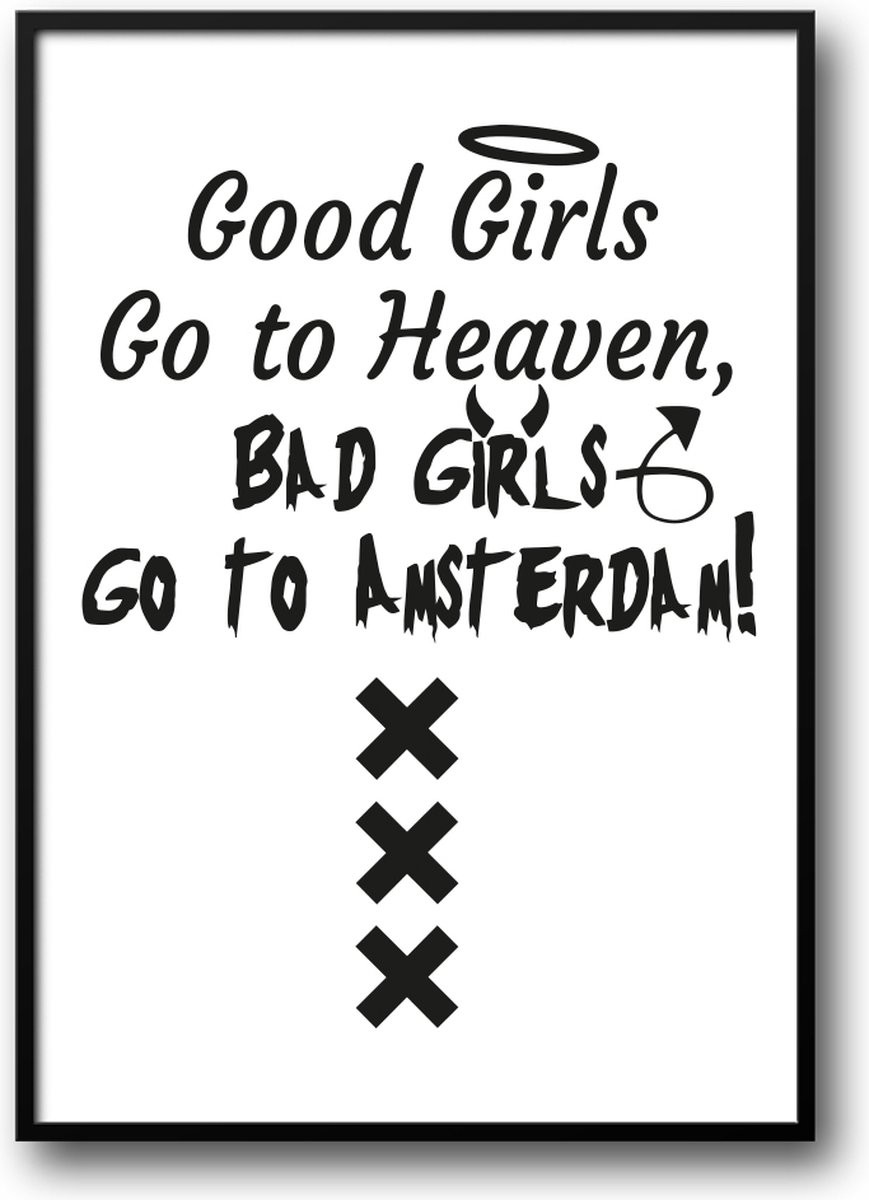Fotolijst Good Girls Go to Heaven Bad Girls Go to Amsterdam met glas, 30 x 40 cm
