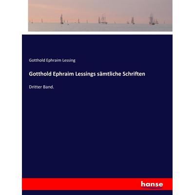 Gotthold Ephraim Lessings sämtliche Schriften, Taschenbuch von Gotthold Ephraim Lessing, Hansebooks, 978-3-7434-5668-6