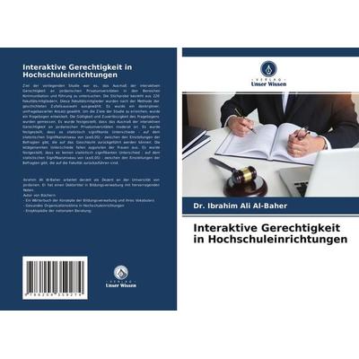 Interaktive Gerechtigkeit in Hochschuleinrichtungen, Taschenbuch von Ibrahim Ali Al-Baher, Verlag Unser Wissen, 978-620-4-35927-4