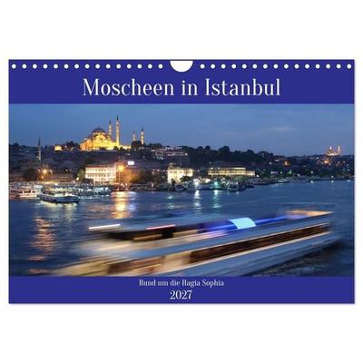 Moscheen in Istanbul. Rund um die Hagia Sophia (Wandkalender 2027 DIN A4 quer), CALVENDO Monatskalender