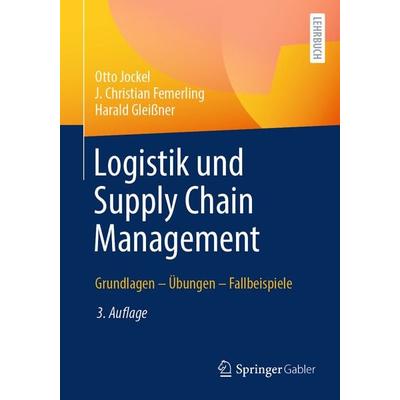 Logistik und Supply Chain Management, Taschenbuch von Otto Jockel,J. Christian Femerling, Springer Fachmedien Wiesbaden GmbH, 978-3-658-48242-8
