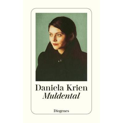 Muldental, Taschenbuch von Daniela Krien, Diogenes, 978-3-257-24704-6