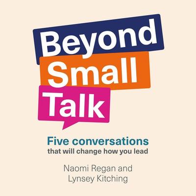Beyond Small Talk - Naomi Regan,Lynsey Kitching, Audio, 9781917490580