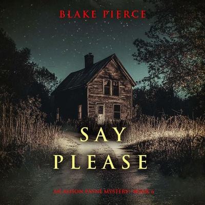 Say Please (An Alison Payne Suspense Thriller—Book Six) - Blake Pierce, Audio, 9798341587564
