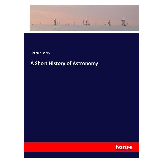 Hansebooks A Short History of Astronomy (Weicher Einband) (55987685)