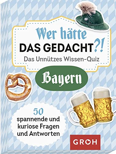 Groh Verlag - Wer hätte das gedacht?! Das Unnützes Wissen-Quiz Bayern: 50 spannende und kuriose Fragen und Antworten (Regionale Geschenke aus und für Bayern) - Preis vom 11.10.2026 03:10:56 h