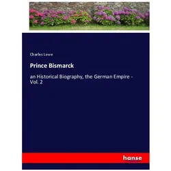 Prince Bismarck, Belletristik von Charles Lowe