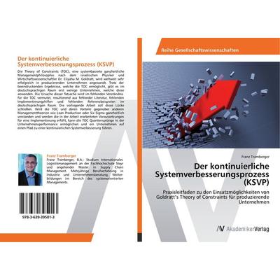 Der kontinuierliche Systemverbesserungsprozess (KSVP), Taschenbuch von Franz Tramberger, AV Akademikerverlag, 978-3-639-39501-3