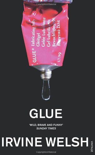Irvine Welsh - Glue - Preis vom 09.10.2026 07:28:09 h