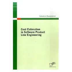 Cost Estimation in Software Product Line Engineering, Fachbücher von Sebastian Rosensteiner