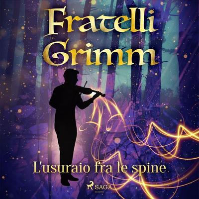 L'usuraio fra le spine - The Brothers Grimm, Audio, 9788726721393