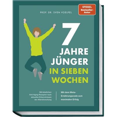 7 Jahre jünger in 7 Wochen, Gebundene Ausgabe von Sven Voelpel,Bettina Matthaei, Becker Joest Volk Verlag, 978-3-95453-303-9