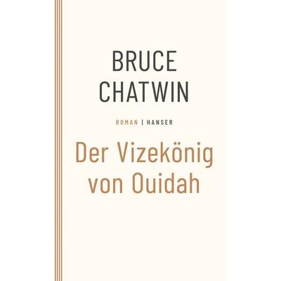 Der Vizekönig von Ouidah, Taschenbuch von Bruce Chatwin, Carl Hanser, 978-3-446-27791-5