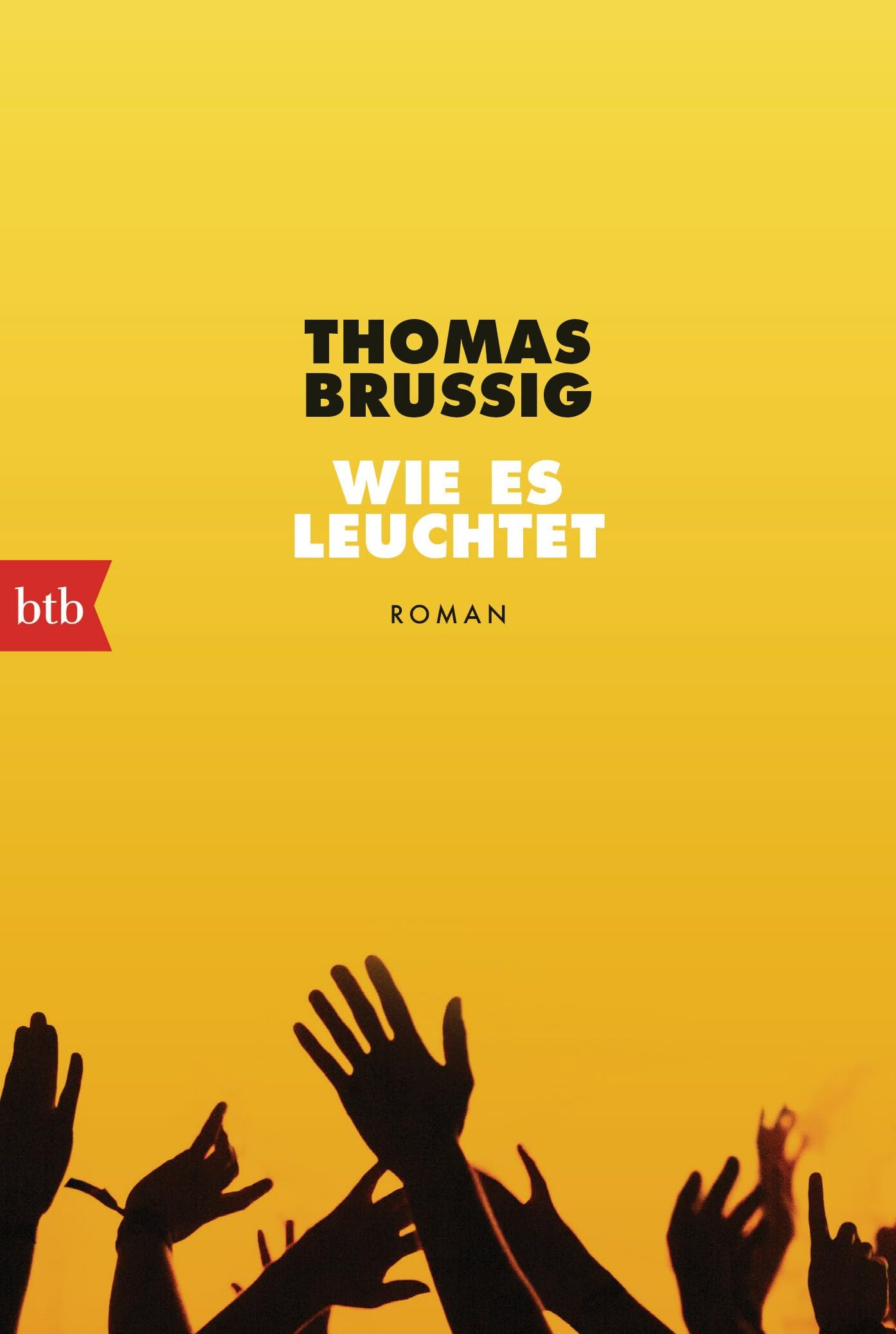 Thomas Brussig - Wie es leuchtet: Roman - Preis vom 10.10.2026 11:48:34 h