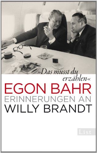 Egon Bahr - »Das musst du erzählen«: Erinnerungen an Willy Brandt - Preis vom 05.10.2026 03:47:11 h
