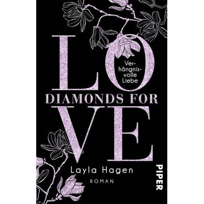 Verhängnisvolle Liebe / Diamonds for Love Bd. 4, Taschenbuch von Layla Hagen, Piper Taschenbuch