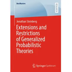 Extensions and Restrictions of Generalized Probabilistic Theories, Fachbücher von Jonathan Steinberg