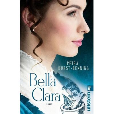 Bella Clara, Taschenbuch von Petra Durst Benning, Ullstein Taschenbuch, 978-3-548-06228-0