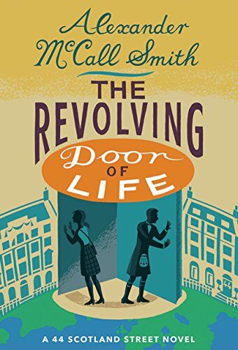 Alexander McCall Smith - The Revolving Door of Life: A 44 Scotland Street Novel - Preis vom 09.10.2026 07:28:09 h