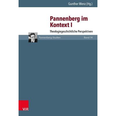 Pannenberg im Kontext I, Gebundene Ausgabe von , Vandenhoeck + Ruprecht, 978-3-525-57372-3