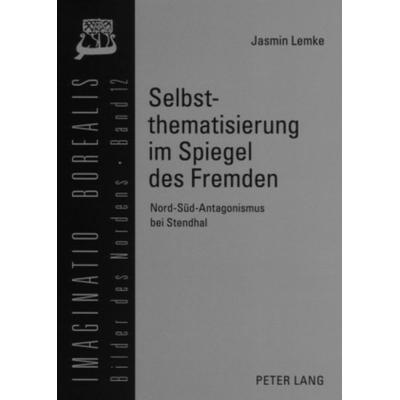 Selbstthematisierung im Spiegel des Fremden, Taschenbuch von Jasmin Lemke, Peter Lang GmbH, Internationaler Verlag der Wissenschaften,