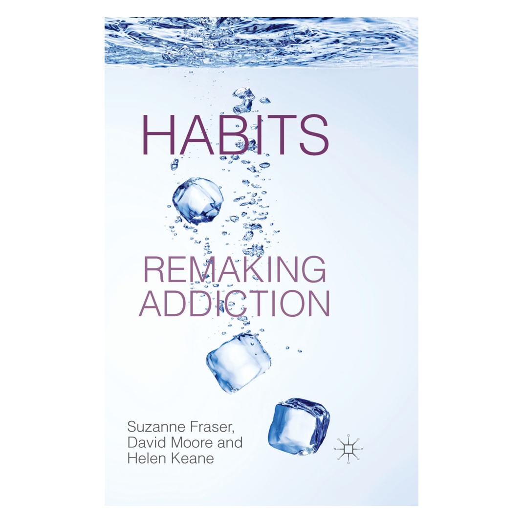 Springer Habits: Remaking Addiction (Englisch, Softcover, D. Moore, H. Keane, S. Fraser) (55810251)